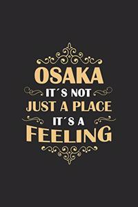 Osaka Its not just a place its a feeling