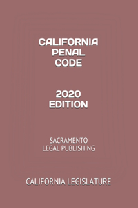 California Penal Code 2020 Edition