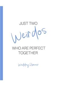 Just Two Weirdos Who Are Perfect Together