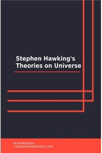 Stephen Hawking's Theories on Universe