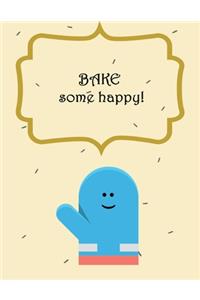 BAKE Some Happy!