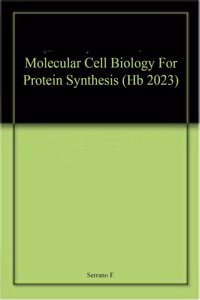 Molecular Cell Biology For Protein Synthesis (Hb 2023)