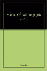 Manual Of Soil Fungi (Hb 2023)