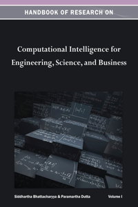 Handbook of Research on Computational Intelligence for Engineering, Science, and Business Vol 1