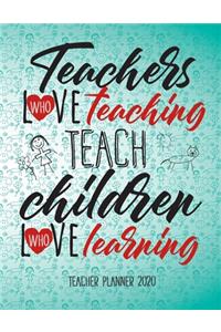 Teachers Who Love Teaching, Teach Children Who Love Learning