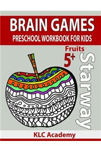 Brain Games Preschool Workbook for Kids Fruits