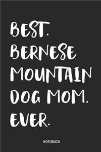 Best Bernese Mountain Dog Mom Ever Notizbuch