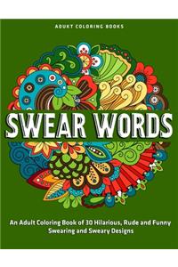 Adult Coloring Book of 30 Hilarious, Rude and Funny Swearing and Sweary Designs
