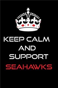 Keep Calm And support Seahawks