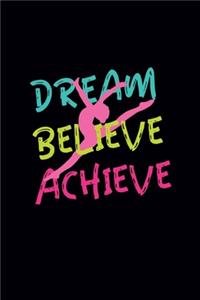 Dream Believe Achieve