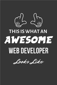 This Is What An Awesome Web Developer Looks Like Notebook