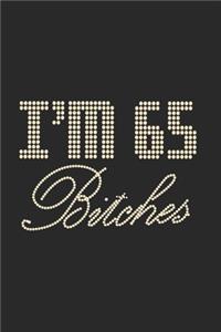 I'm 65 Bitches Notebook Birthday Celebration Gift Lets Party Bitches 65 Birth Anniversary
