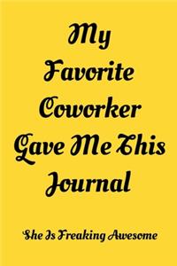 My Favorite Coworker Gave Me This Journal She Is Freaking Awesome