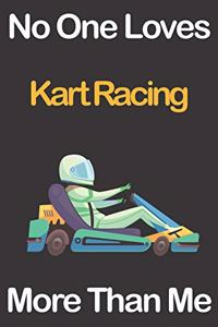 No One Loves Kart Racing More Than Me