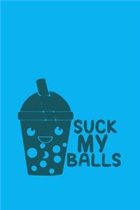 Suck My Balls