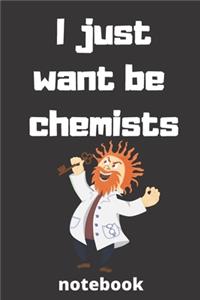 I just want be chemists notebook