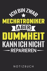 Ich Bin Zwar Mechatroniker Aber Dummheit Kann Ich Nicht Reparieren