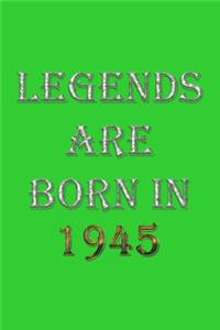 Legends Are Born In 1945 Notebook