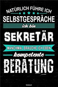 Natürlich führe ich Selbstgespräche ich bin Sekretär manchmal brauche ich eben kompetente Beratung Notizbuch