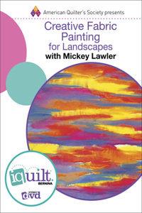 Creative Fabric Painting for Landscapes - Complete Iquilt CL