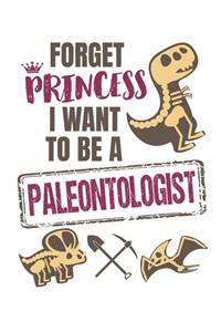 Forget Princess I Want to Be a Paleontologist