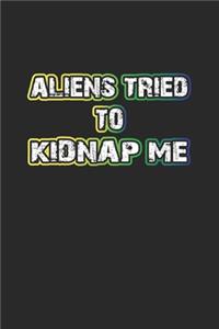 Aliens Tried To Kidnap Me