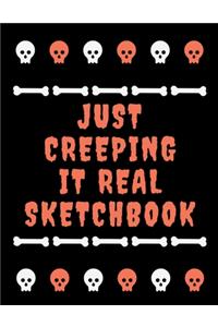 Just Creeping It Real Sketchbook
