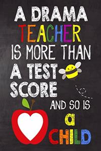 A Drama Teacher is More Than a Test Score and So is a Child