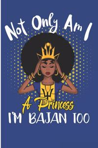 Not Only Am I a Princess I'm Bajan Too