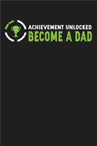 Achievement Unlocked Become A Dad