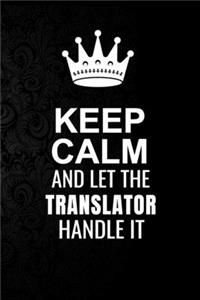 Keep Calm and Let the Translator Handle It