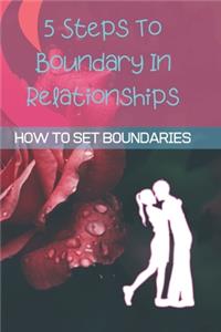 5 Steps To Boundary In Relationships