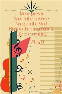 Music Gives A Soul to The Universe Wings to The Mind and Flight to the Imagination & Life to Everything