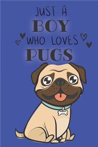 Just A Boy Who Loves Pugs