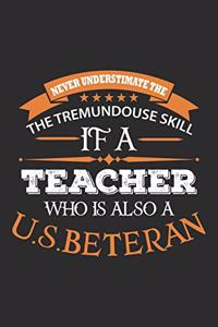 Never understimate the the tremundouse skill if a teacher who is also a u.s.beteran
