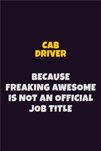 Cab Driver Because Freaking Awesome is not An Official Job Title