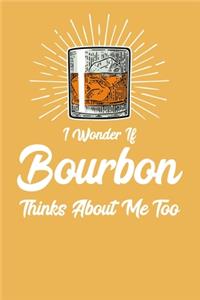 I Wonder If Bourbon Thinks About Me Too
