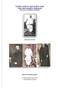 To Bre-oust or not to Bre-oust / That was Gandhi's Albatross