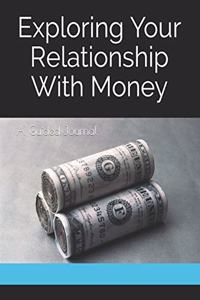 Exploring Your Relationship With Money