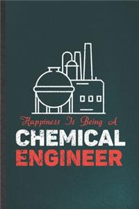 Happiness Is Being of Chemical Engineer