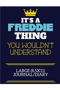 It's A Freddie Thing You Wouldn't Understand Large (8.5x11) Journal/Diary