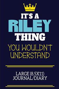 It's A Riley Thing You Wouldn't Understand Large (8.5x11) Journal/Diary