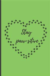 Stay paw-sitive