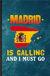 Madrid Is Calling and I Must Go