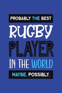 Probably the Best Rugby Player In the World. Maybe. Possibly.