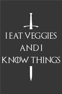 I Eat Veggies And I Know Things Notebook