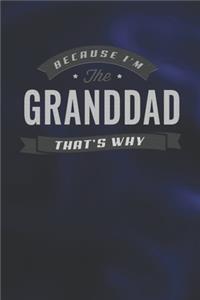 Because I'm The Granddad That's Why
