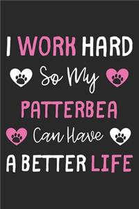 I Work Hard So My Patterbea Can Have A Better Life