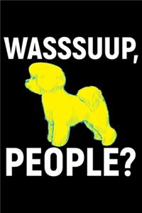 Wasssuup, People?