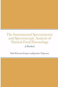 The Instrumental Spectrometric and Spectroscopic Analysis of Natural Food Flavourings